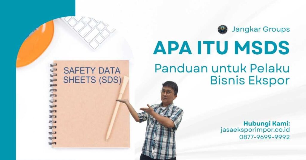 Apa Itu MSDS Panduan untuk Pelaku Bisnis Ekspor