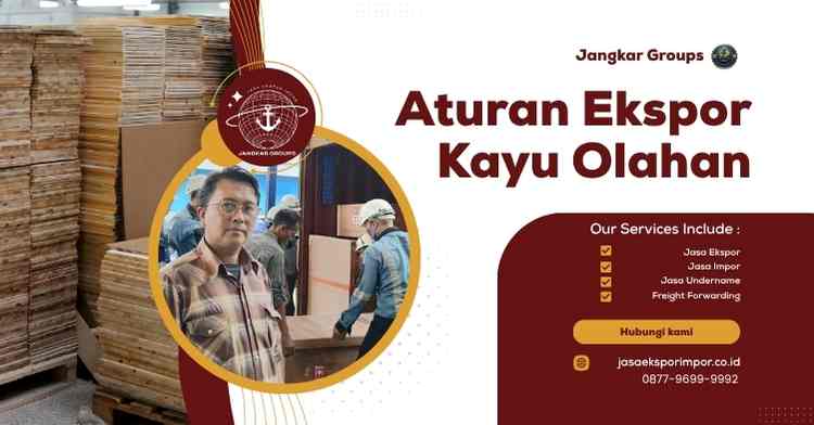 Aturan Ekspor Kayu Olahan: Panduan Lengkap