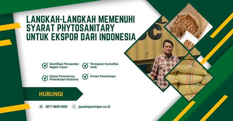 Langkah-langkah Memenuhi Syarat Phytosanitary untuk Ekspor dari Indonesia