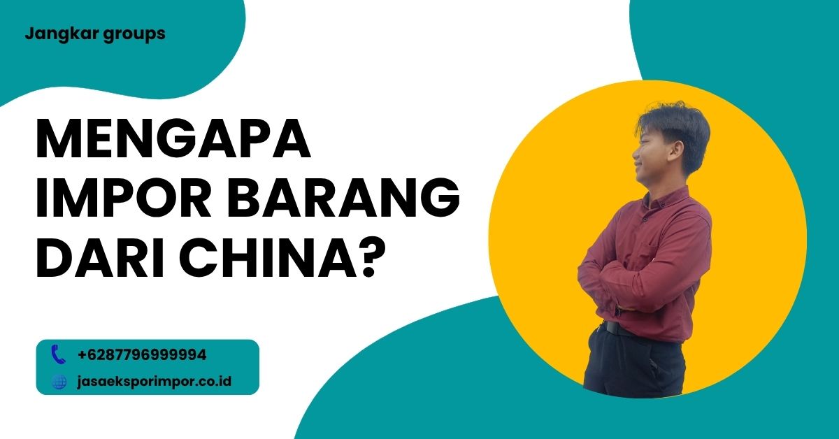 Mengapa Impor Barang dari China