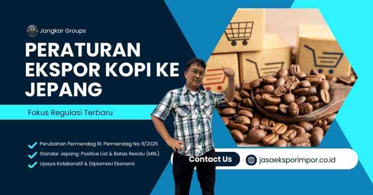 Peraturan Ekspor Kopi ke Jepang Fokus Regulasi Terbaru