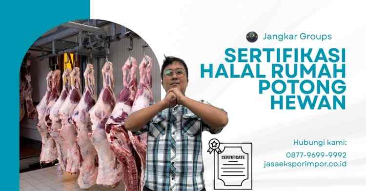 Sertifikasi Halal Rumah Potong Hewan Syarat Ekspor