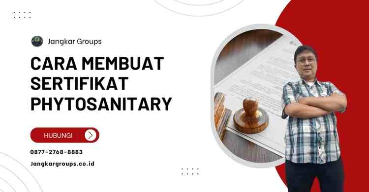 Cara Membuat Sertifikat Phytosanitary
