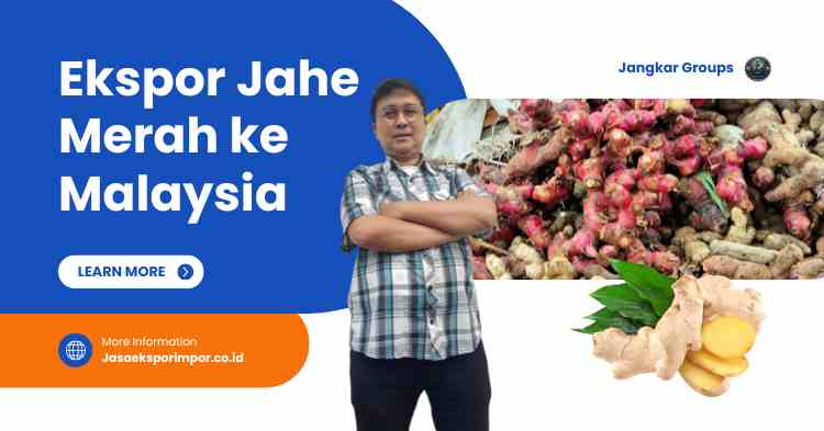 Ekspor Jahe Merah ke Malaysia