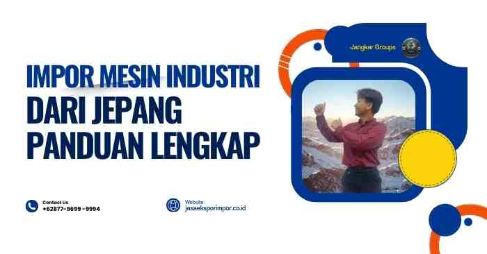 Impor Mesin Industri Dari Jepang Panduan Lengkap