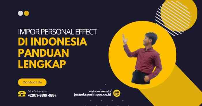 Impor Personal Effect di Indonesia Panduan Lengkap