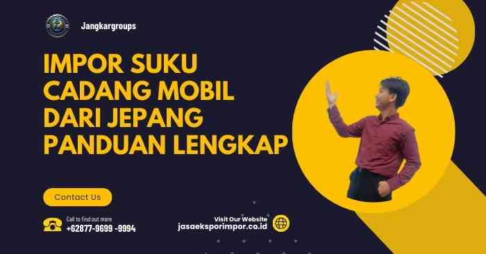 Impor Suku Cadang Mobil dari Jepang Panduan Lengkap