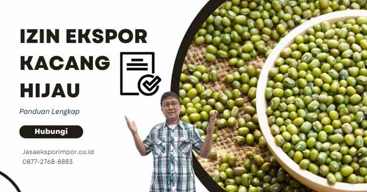 Izin Ekspor Kacang Hijau Panduan Lengkap