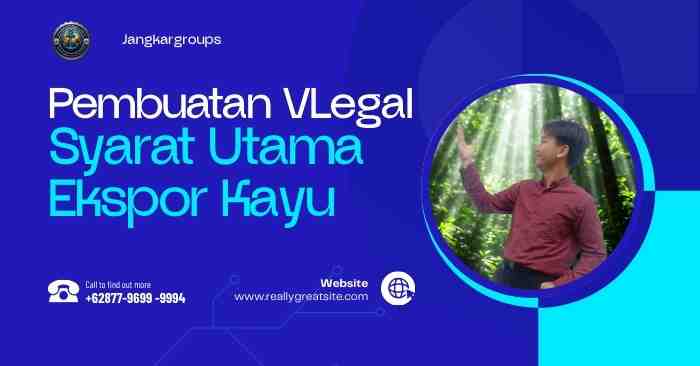 Pembuatan VLegal Syarat Utama Ekspor Kayu