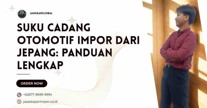 Suku Cadang Otomotif Impor dari Jepang Panduan Lengkap