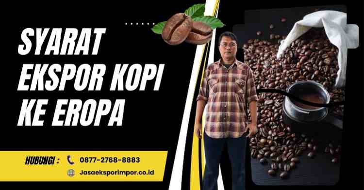 Syarat Ekspor Kopi ke Eropa