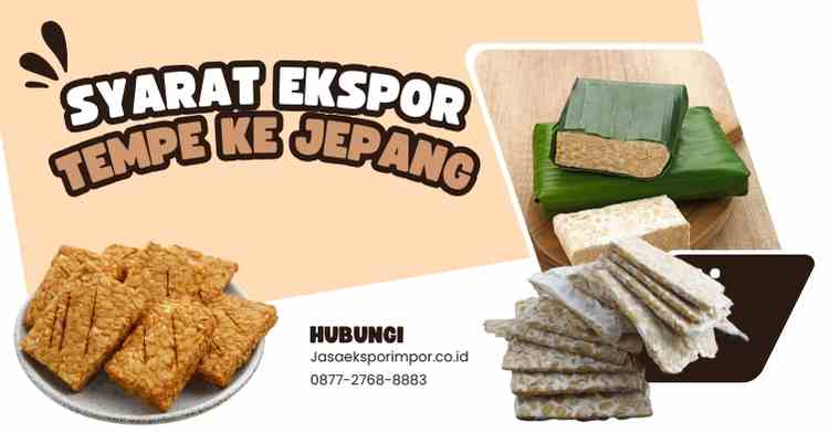 Syarat Ekspor Tempe ke Jepang