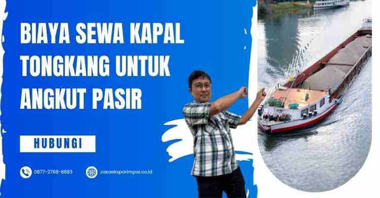 Biaya Sewa Kapal Tongkang untuk Angkut Pasir