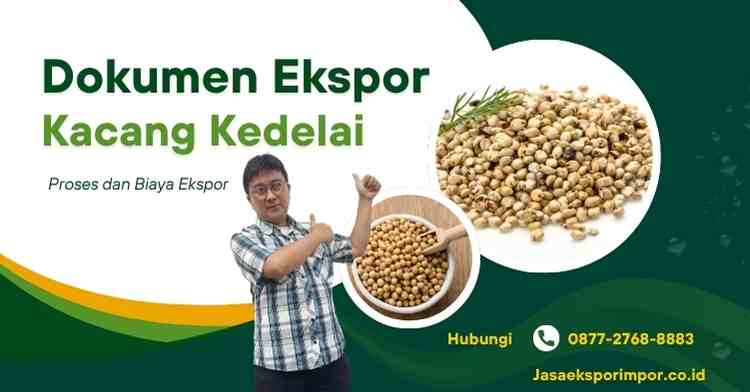 Dokumen Ekspor Kacang Kedelai: Proses dan Biaya Ekspor