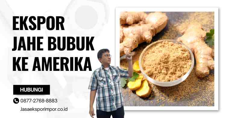 Ekspor Jahe Bubuk ke Amerika