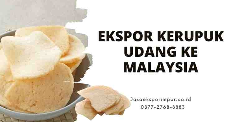 Ekspor Kerupuk Udang ke Malaysia