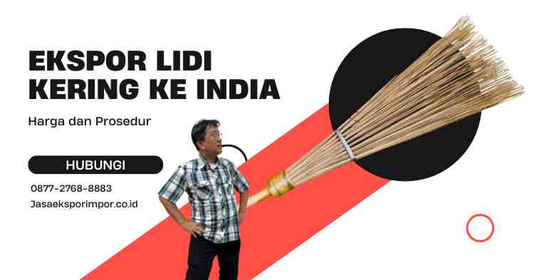 Ekspor Lidi Kering ke India Harga dan Prosedur