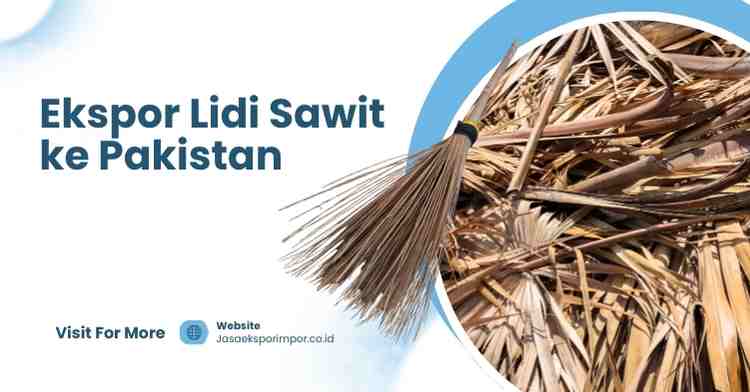 Ekspor Lidi Sawit ke Pakistan