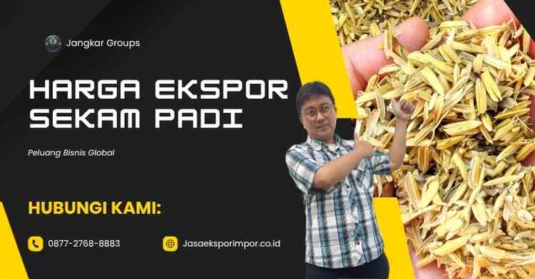 Harga Ekspor Sekam Padi Peluang Bisnis Global