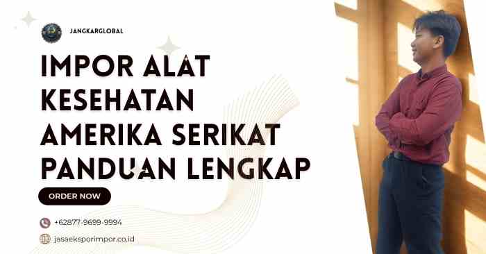 Impor Alat Kesehatan Amerika Serikat Panduan Lengkap