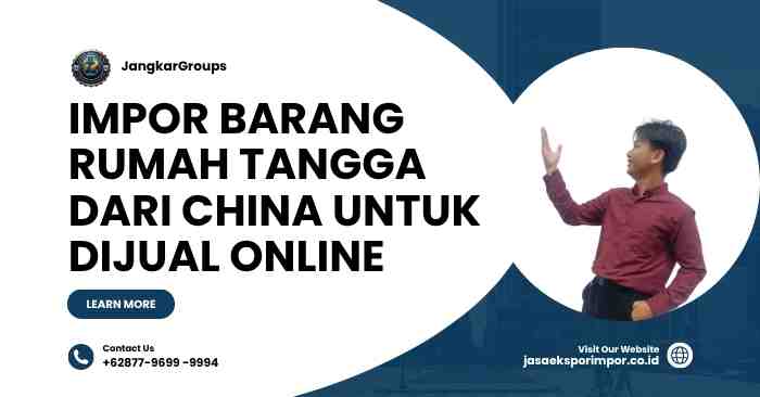 Impor Barang Rumah Tangga dari China untuk Dijual Online