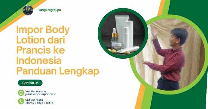 Impor Body Lotion dari Prancis ke Indonesia Panduan Lengkappp