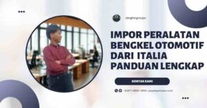 Impor Peralatan Bengkel Otomotif dari Italia Panduan Lengkap