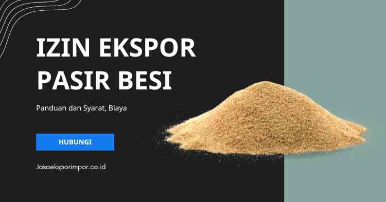 Izin Ekspor Pasir Besi Panduan dan Syarat, Biaya