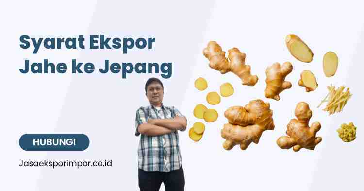 Syarat Ekspor Jahe ke Jepang